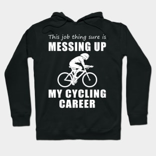 Pedaling Dilemma: This Job is Wobbling My Cycling Journey! Hoodie